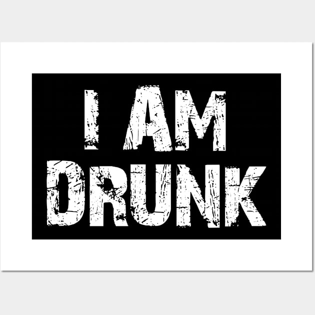 I Am Drunk Wall Art by PartyTees